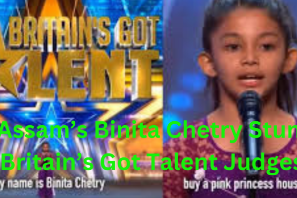 Assam’s Binita Chetry Stuns Britain’s Got Talent Judges – CM Himanta Cheers: ‘Pride of India