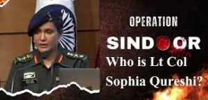 Combat Colonel Sophia Qureshi: The Women Who Brought Operation Sindoor to the World’s Attention