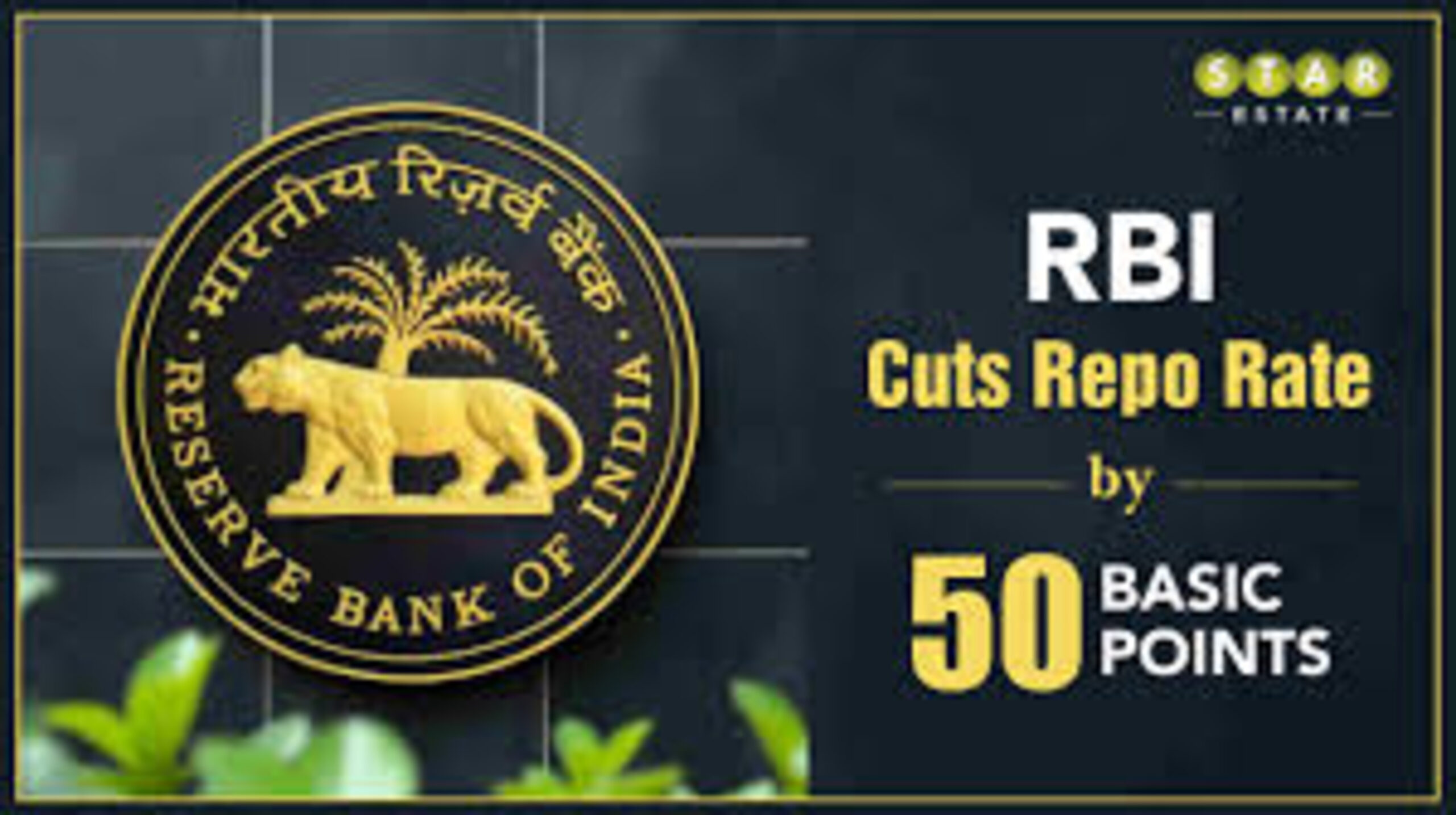 RBI Cuts Repo Rate by 50 BPS: What It Means for Your Home Loan and FD Returns