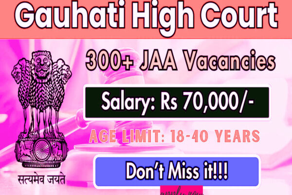 Gauhati High Court JAA Recruitment 2025: 367 District Judge Associate Posts – Apply Now Gauhati High Court JAA Recruitment 2025: 367 District Judge Associate Posts – Apply Now